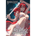 Arcadia's Ignoble Knight, Vol. 7: The Lich King - Paperback