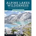 Alpine Lakes Wilderness: The Complete Hiking Guide - Paperback