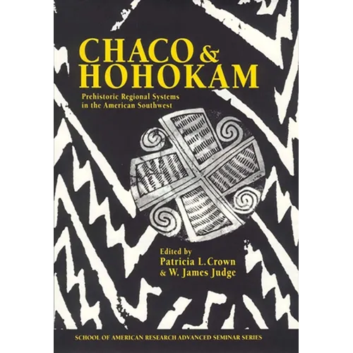 Chaco and Hohokam: Prehistoric Regional Systems in the American Southwest