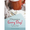 Organize Every Day! Weekly Planner and Note Pad - Paperback