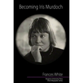 Becoming Iris Murdoch - Paperback