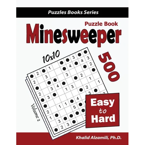 Minesweeper Puzzle Book: 500 Easy to Hard Puzzles (10x10) - Paperback