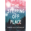 The Stepping Off Place - Hardcover