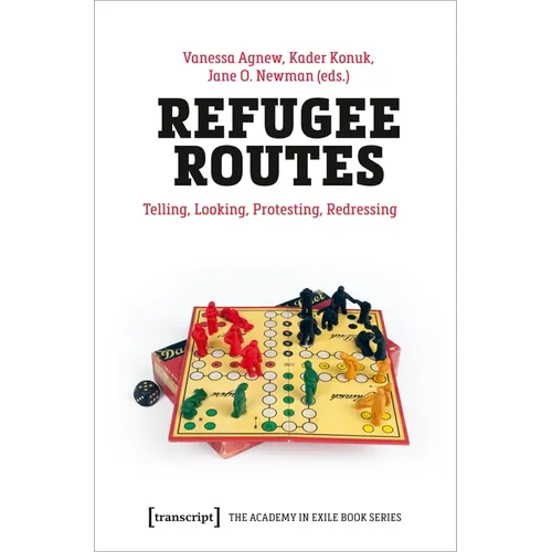 Refugee Routes: Telling, Looking, Protesting, Redressing - Paperback