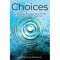 Choices: Like waves going to distant shores, will we ever really understand the consequences of our choices? - Paperback