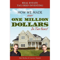 Real Estate Tax Deed Investing: How We Made Over One Million Dollars in Two Years - Paperback