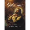 Gethsemane: Where the Heart is Crushed - Hardcover