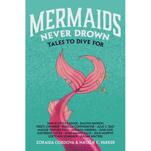 Mermaids Never Drown: Tales to Dive for - Hardcover