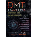 Dmt Dialogues: Encounters with the Spirit Molecule - Paperback