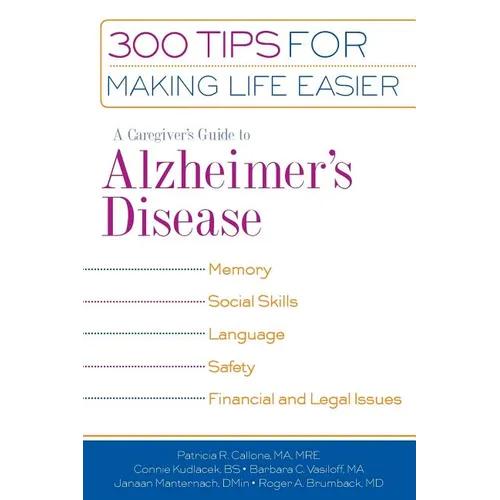 A Caregiver's Guide to Alzheimer's Disease: 300 Tips for Making Life Easier - Paperback
