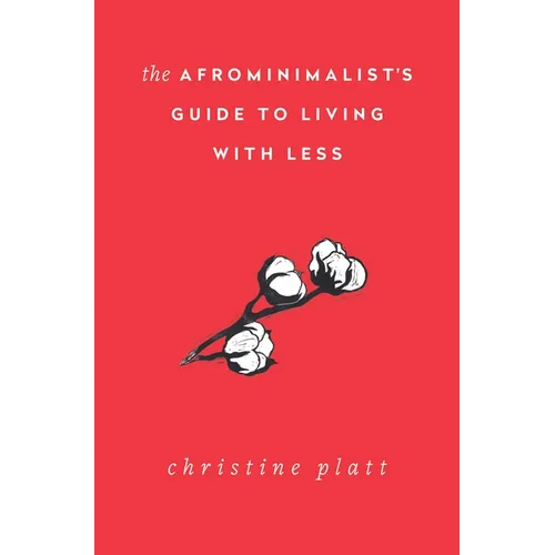 The Afrominimalist's Guide to Living with Less - Paperback