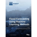 Flood Forecasting Using Machine Learning Methods - Paperback
