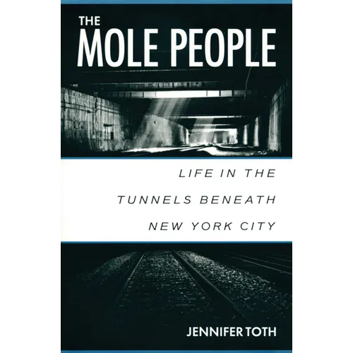 The Mole People: Life in the Tunnels Beneath New York City - Paperback