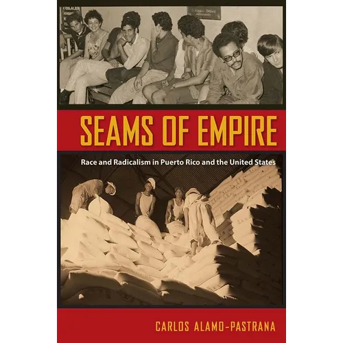 Seams of Empire: Race and Radicalism in Puerto Rico and the United States