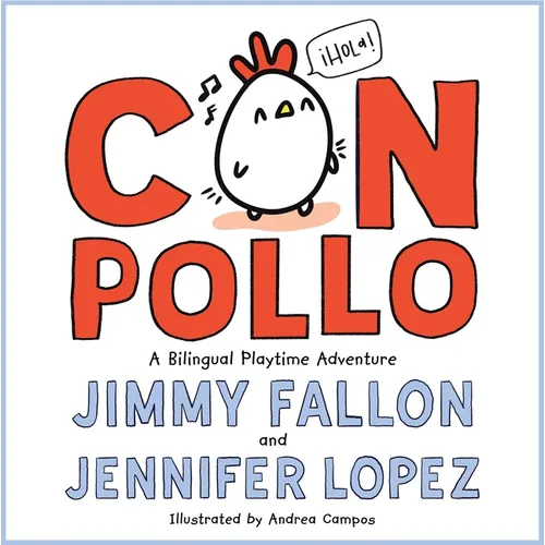 Con Pollo: A Bilingual Playtime Adventure - Hardcover