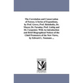 The Correlation and Conservation of Forces; A Series of Expositions, by Prof. Grove, Prof. Helmholtz, Dr. Mayer, Dr. Faraday, Prof. Liebig and Dr. Car