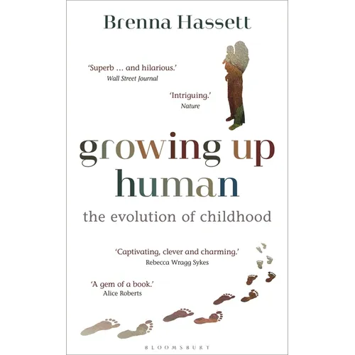 Growing Up Human: The Evolution of Childhood - Paperback