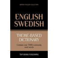 Theme-based dictionary British English-Swedish - 7000 words - Paperback