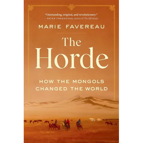 The Horde: How the Mongols Changed the World - Paperback