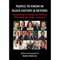 People to Know in Black History & Beyond: Recognizing the Heroes and Sheroes Who Make the Grade - Volume 2 - Hardcover