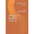 Divan-I Kabir, Volume II: The Quatrains - Paperback