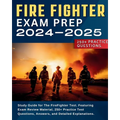 Firefighter Exam Prep: Study Guide for The FireFighter Test. Featuring Exam Review Material, 250+ Practice Test Questions, Answers, and Detailed Expla - Paperback