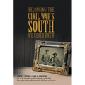 Belonging: The Civil War's South We Never Knew