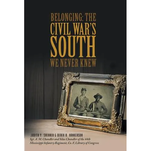 Belonging: The Civil War's South We Never Knew