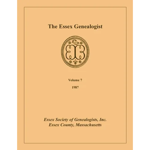 The Essex Genealogist, Volume 7, 1987