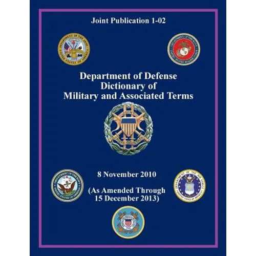 Department of Defense Dictionary of Military and Associated Terms (Joint Publication 1-02)