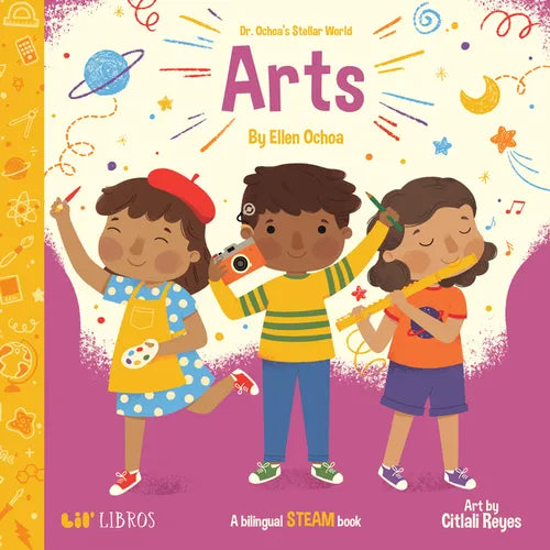 Dr. Ochoa's Stellar World: Arts: A Bilingual Steam Book - Board Book