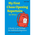 My First Chess Opening Repertoire for White: A Turn-Key Package for Ambitious Beginners - Paperback