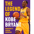 The Legend of Kobe Bryant: Basketball's Modern Superstar - Paperback