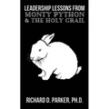 Leadership Lessons From Monty Python and the Holy Grail - Paperback