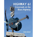 Highway 61: Crossroads on the Blues Highway - Paperback