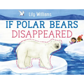 If Polar Bears Disappeared - Hardcover