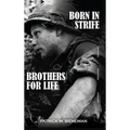 Born in Strife: Brothers for Life Born in the Jungles of Vietnam