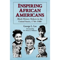 Inspiring African Americans: Black History Makers in the United States, 1750-1980