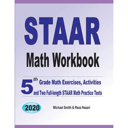 STAAR Math Workbook: 5th Grade Math Exercises, Activities, and Two Full-Length STAAR Math Practice Tests - Paperback