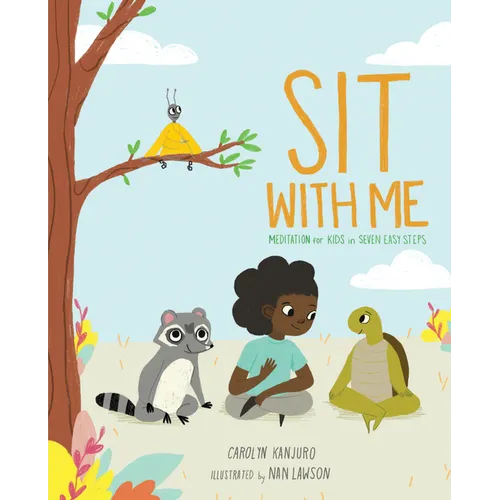 Sit with Me: Meditation for Kids in Seven Easy Steps - Hardcover