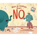 When an Elephant Hears No - Hardcover