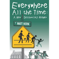 Everywhere All the Time: A New Deschooling Reader - Paperback