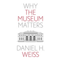 Why the Museum Matters - Paperback