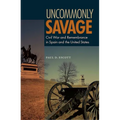 Uncommonly Savage: Civil War and Remembrance in Spain and the United States