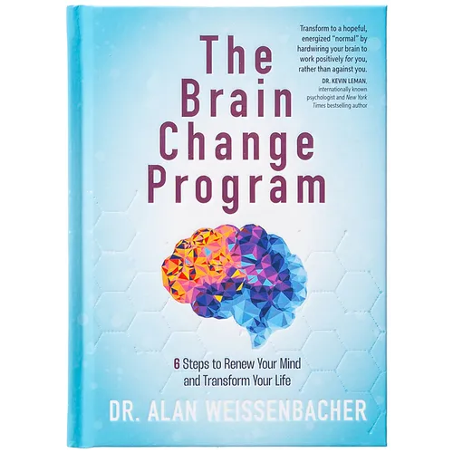 The Brain Change Program: 6 Steps to Renew Your Mind and Transform Your Life - Hardcover