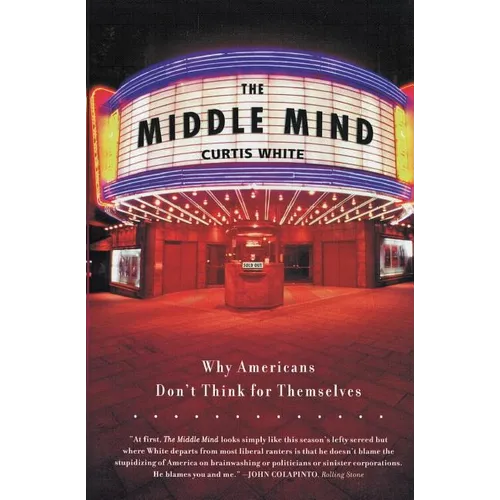 The Middle Mind: Why Americans Don't Think for Themselves - Paperback