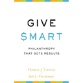 Give Smart: Philanthropy That Gets Results - Paperback