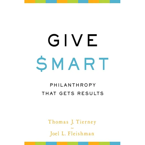 Give Smart: Philanthropy That Gets Results - Paperback