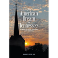 The American Dream in Tennessee: Stories of Faith, Struggle & Survival - Hardcover