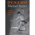 Dynamo, Michael Somes A Life in The Royal Ballet - Hardcover